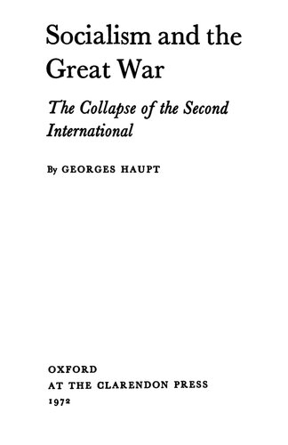 Socialism and the Great War: The Collapse of the Second International