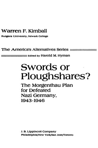 Swords or Ploughshares?: The Morgenthau Plan for Defeated Nazi Germany, 1943-1946
