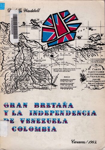 Gran Bretaña y la Independencia de Venezuela y Colombia