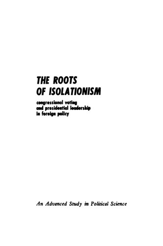 The Roots of Isolationism: Congressional Voting and Presidential Leadership in Foreign Policy
