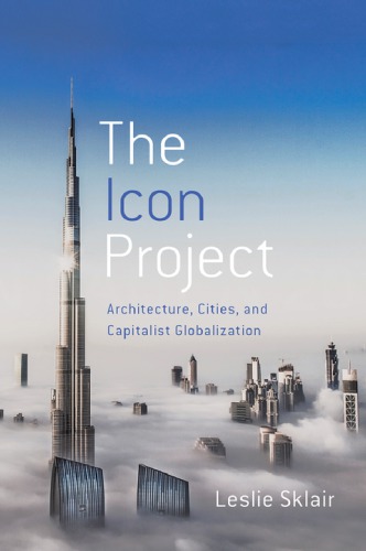 The icon project: architecture, cities, and capitalist globalization