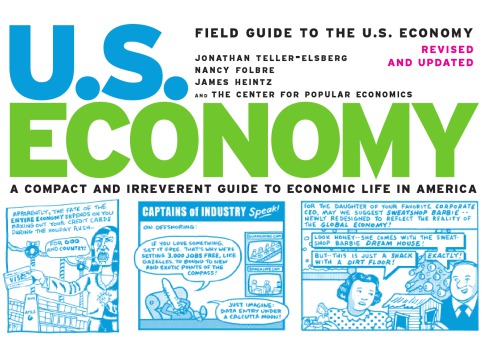 Field guide to the U.S. economy: a compact and irreverent guide to economic life in America