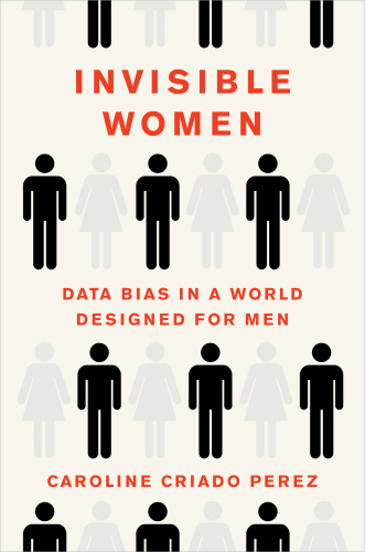 Invisible women. Data bias in a world designed for men