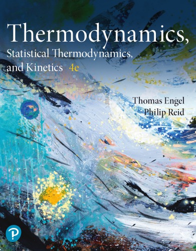 Physical chemistry: thermodynamics, statistical thermodynamics, and kinetics