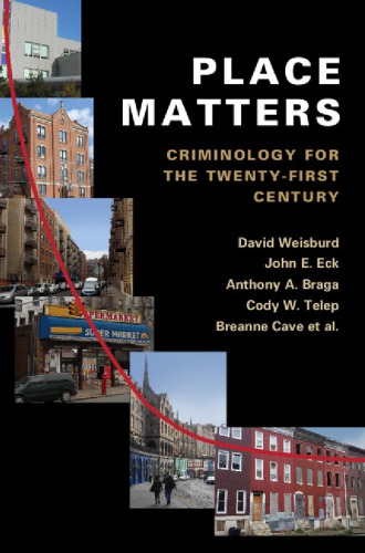 Place matters: criminology for the twenty-first century