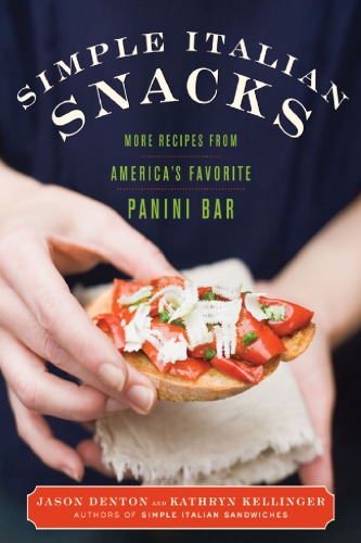 Simple Italian snacks: more recipes from America's favorite panini bar