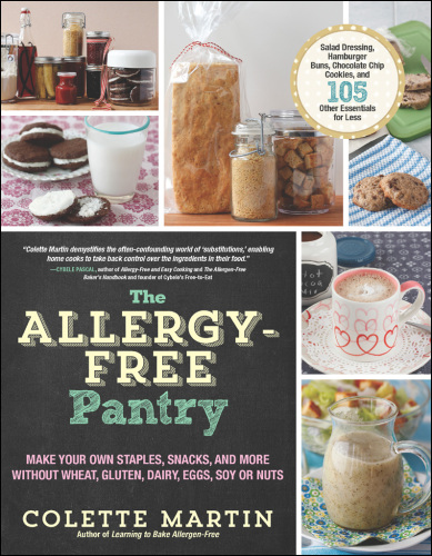 The allergy-free pantry: make your own staples, snacks, and more without wheat, gluten, dairy, eggs, soy or nuts