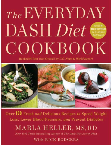 The Everyday DASH Diet Cookbook: Over 150 Fresh and Delicious Recipes to Speed Weight Loss, Lower Blood Pressure, and Prevent Diabetes