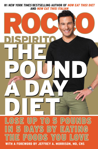 The pound a day diet: lose up to 5 pounds in 5 days by eating the foods you love