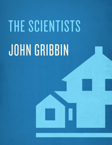 The scientists: a history of science told through the lives of its greatest inventors