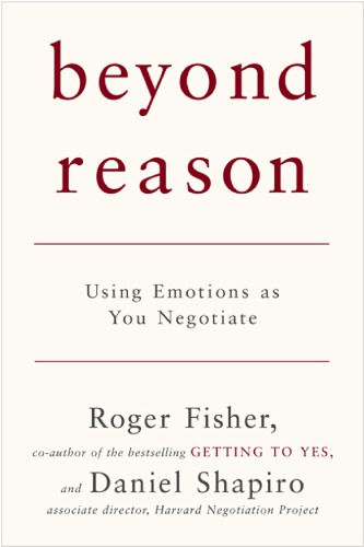 Beyond reason: using emotions as you negotiate