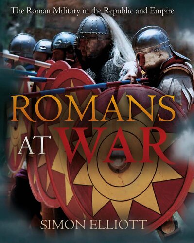 Romans at War: The Roman Military in the Republic and Empire
