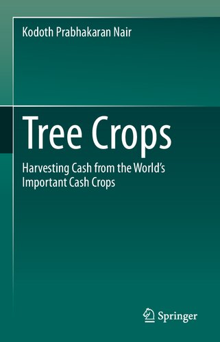 Tree Crops: Harvesting Cash from the World's Important Cash Crops