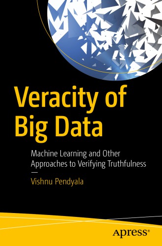 Veracity of big data: machine learning and other approaches to verifying truthfulness