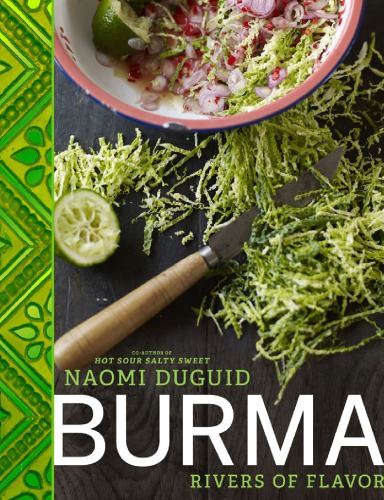 Rivers of flavor: pinch of turmeric, squeeze of lime recipes and travel tales from Burma