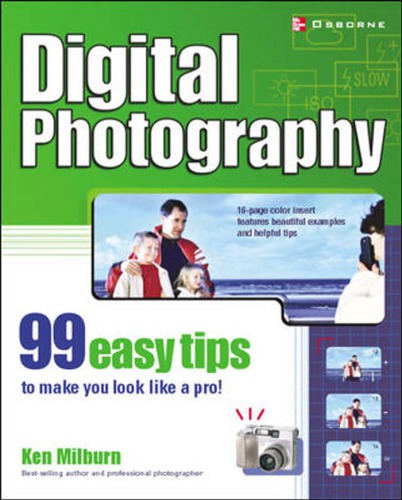 Digital photography: 99 easy tips to make you look like a pro!