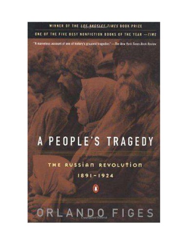 A People's Tragedy: A History of the Russian Revolution 1891-1924