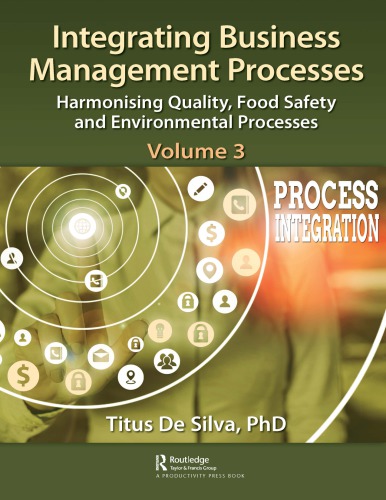 Integrating business management processes. Volume 3, Harmonising quality, food safety and environmental processes