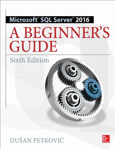 Microsoft SQL Server 2016 a beginner's guide