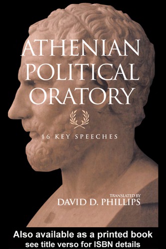 Athenian Political Oratory: 16 Key Speeches: a sourcebook