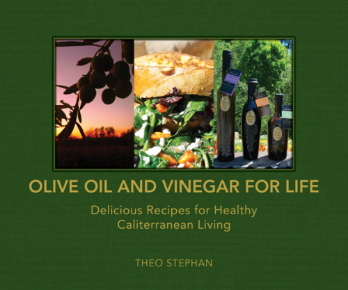 Olive oil and vinegar for life: delicious recipes for healthy Caliterranean living