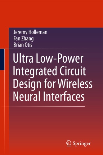 Ultra low-power integrated circuit design for wireless neural interfaces