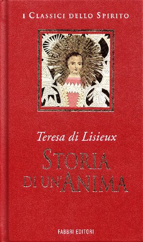Storia di un'anima. Manoscritti autobiografici