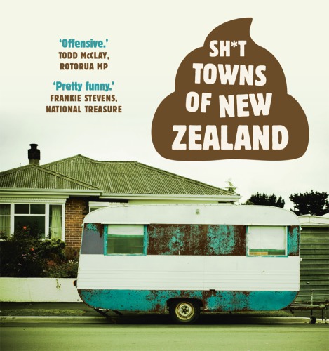 Sh*t Towns of New Zealand. Number 2
