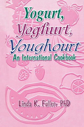 Yogurt, yoghurt, youghourt: an international cookbook