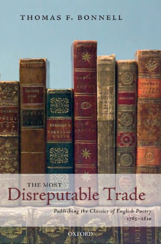 The most disreputable trade: publishing the classics of English poetry, 1765-1810