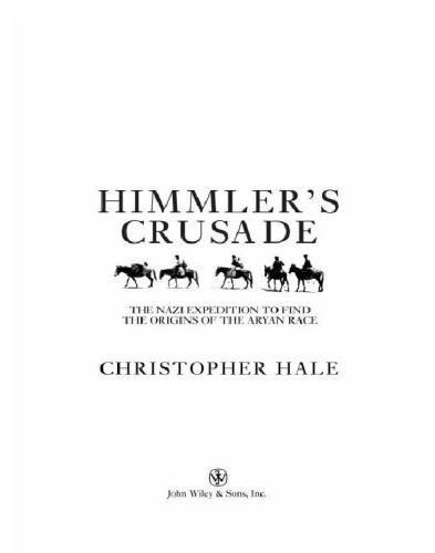 Himmler's Crusade: the Nazi Expedition to Find the Origins of the Aryan Race