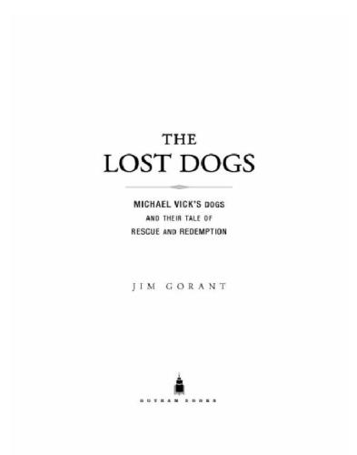 The lost dogs: Michael Vick's dogs and their tale of rescue and redemption