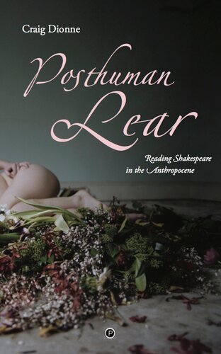 Posthuman Lear: Reading Shakespeare in the Anthropocene