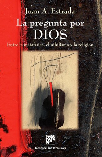 La pregunta por Dios: Entre la metafísica, el nihilismo y la religión