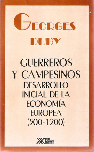 Guerreros Y Campesinos. Desarrollo Inicial De La Economía Europea, 500-1200