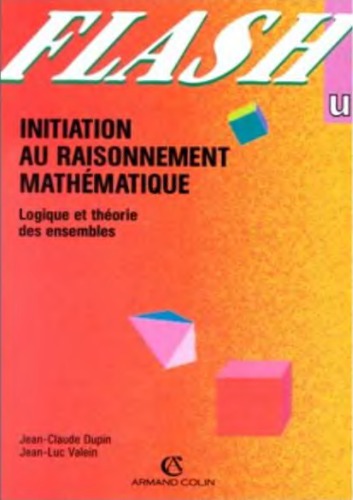 Initiation au raisonnement mathématique: logique et théorie des ensembles