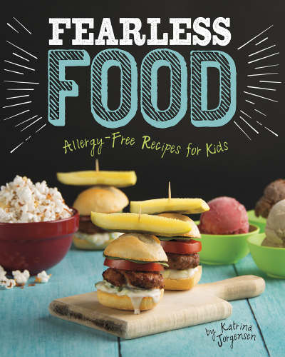 Fearless Food: Delicious Allergy-Free Recipes for Kids