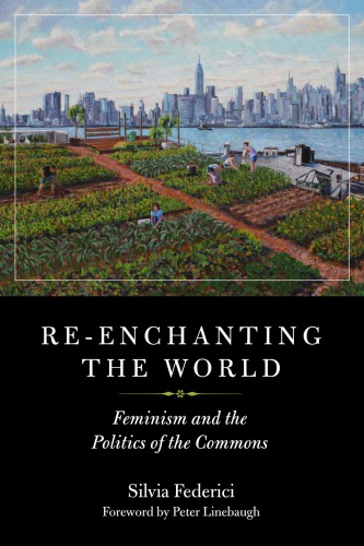 Re-enchanting the world: feminism and the politics of the commons