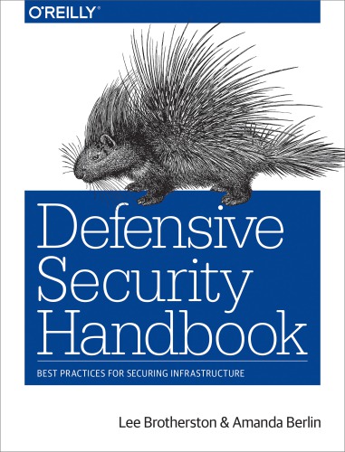 Defensive Security Handbook: Best Practices for Securing Infrastructure, 1st Edition