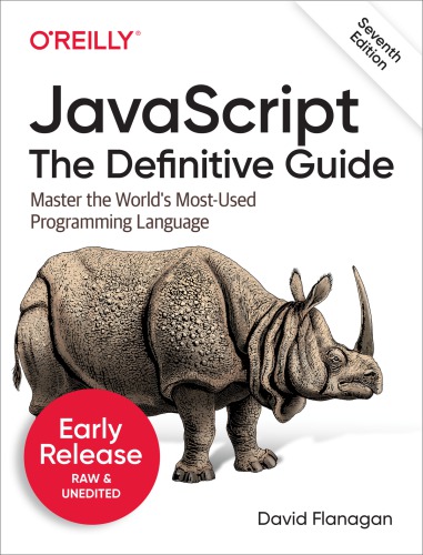 JavaScript: the Definitive Guide: Master the World's Most-Used Programming Language