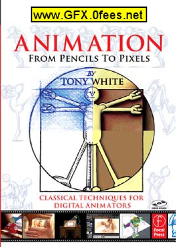 Animation from pencils to pixels: classical techniques for digital animators