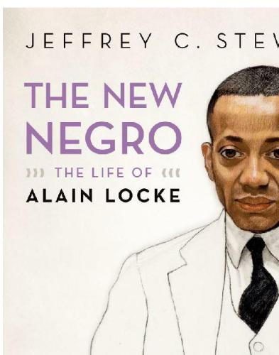 The new Negro: the life of Alain Locke