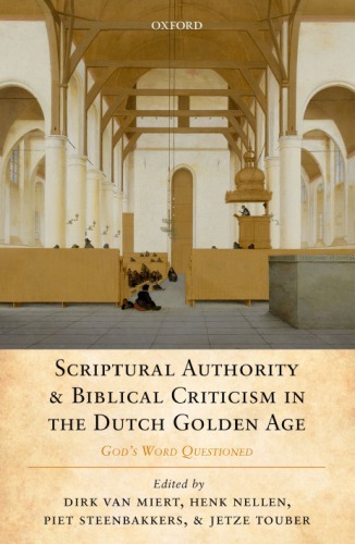 Scriptural authority and biblical criticism in the Dutch Golden Age: God's word questioned