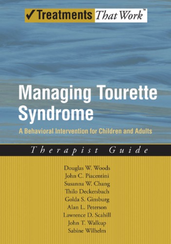 Managing Tourette Syndrome: A Behavioral Intervention for Children and Adults: Therapist Guide (Treatments That Work)