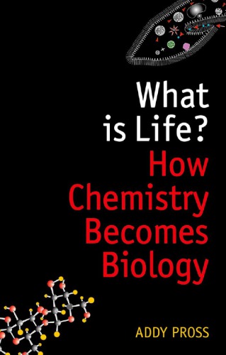 What is life?: how chemistry becomes biology