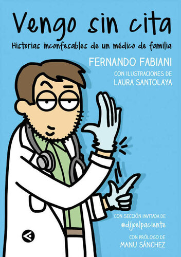 Vengo sin cita: Historias inconfesables de un médico de familia (Spanish Edition)