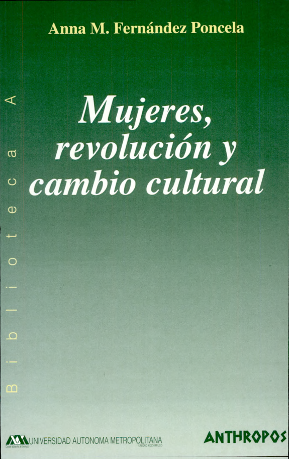 Mujeres, revolución y cambio cultural: transformaciones sociales versus modelos culturales persistentes