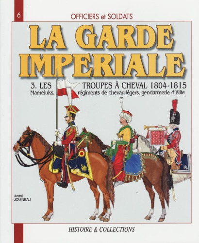 Officiers et soldats de la Garde impériale, 1804-1815