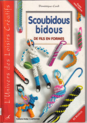 Scoubidous bidous: de fils en formes