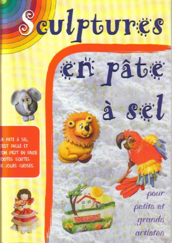 Sculptures en pâte à sel ou en pâte à pain, pour petits et grands artistes